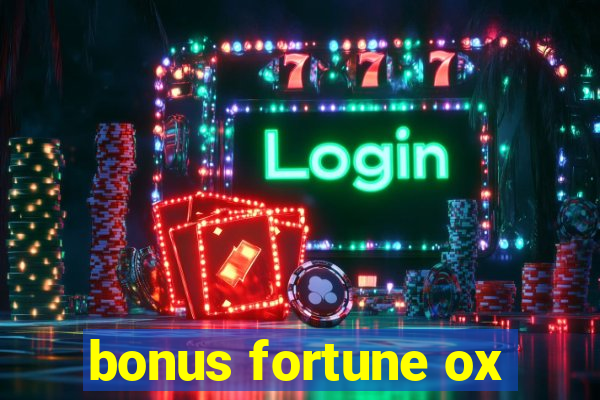 bonus fortune ox