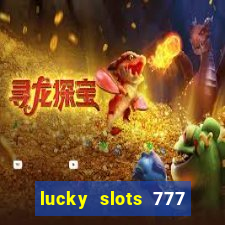 lucky slots 777 cassino online