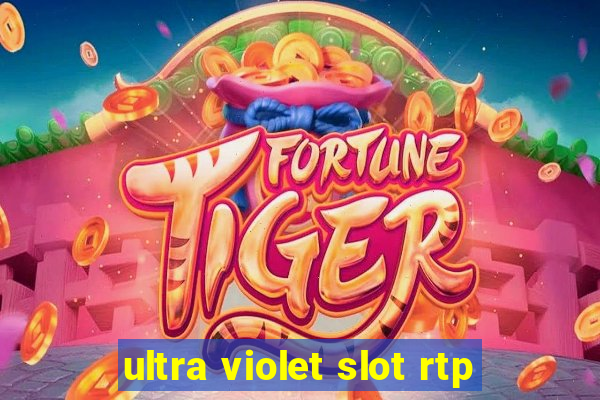 ultra violet slot rtp