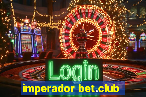 imperador bet.club