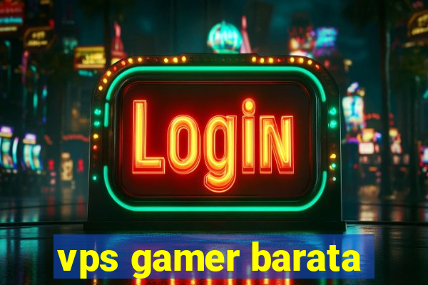 vps gamer barata