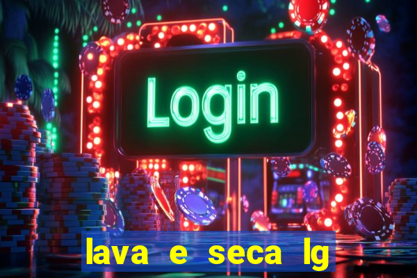 lava e seca lg nao joga agua fora