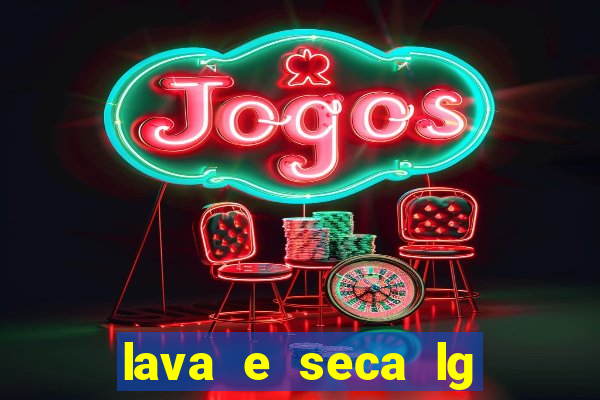 lava e seca lg nao joga agua fora