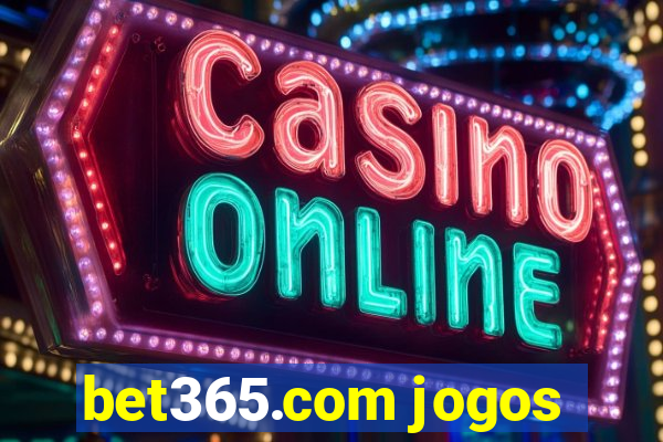 bet365.com jogos