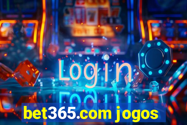 bet365.com jogos