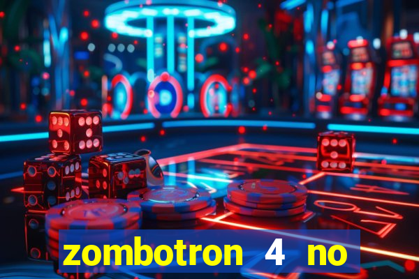 zombotron 4 no click jogos