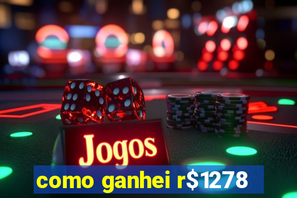 como ganhei r$1278