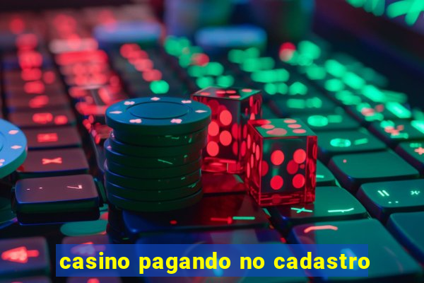 casino pagando no cadastro