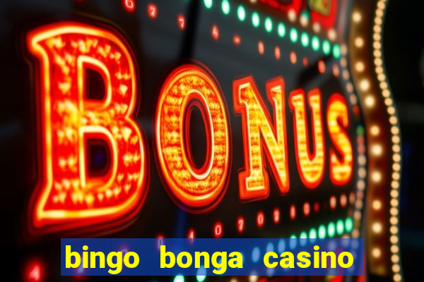 bingo bonga casino 50 free spins