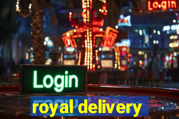 royal delivery