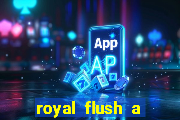 royal flush a maior jogada do poker