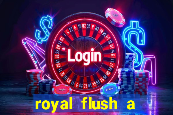 royal flush a maior jogada do poker