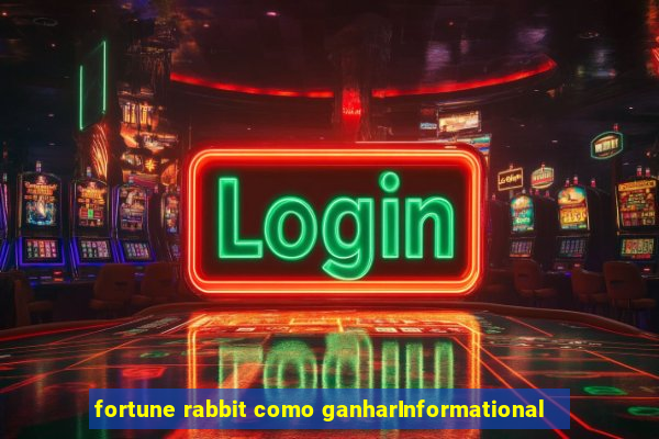 fortune rabbit como ganharInformational