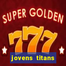 jovens titans cavando fortunas