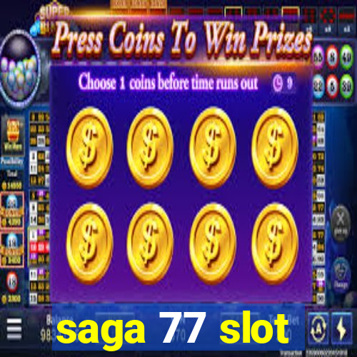 saga 77 slot