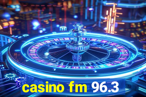 casino fm 96.3