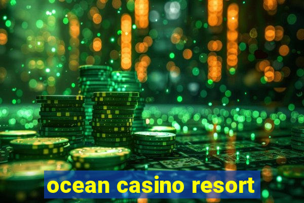 ocean casino resort