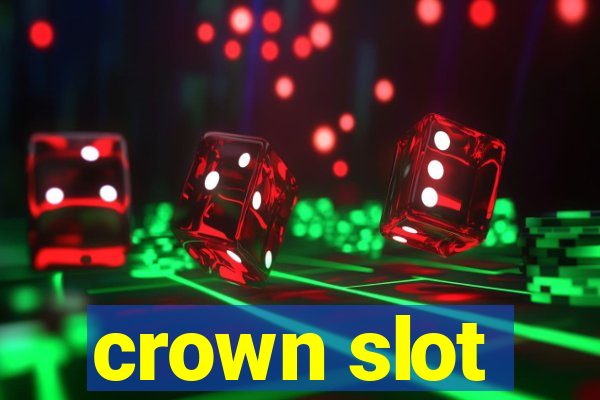 crown slot