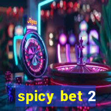 spicy bet 2