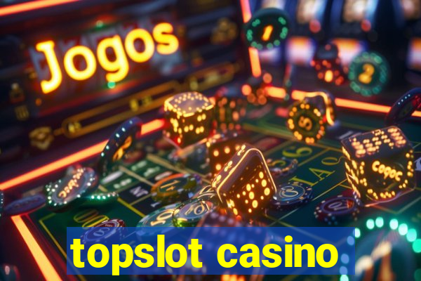 topslot casino