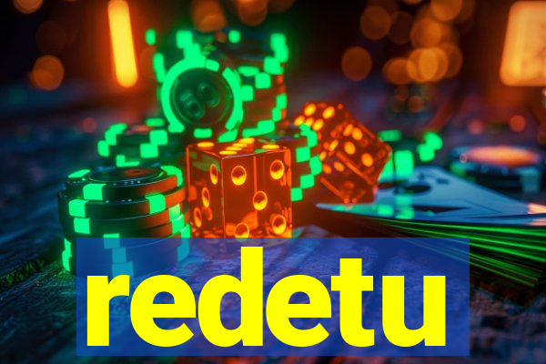 redetu