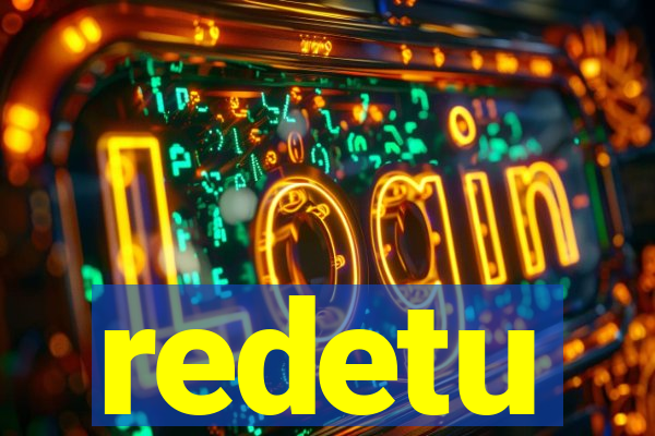 redetu