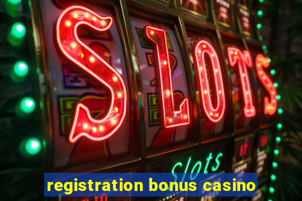 registration bonus casino