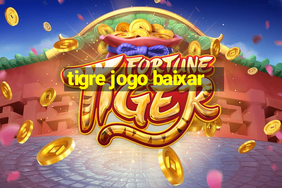 tigre jogo baixar