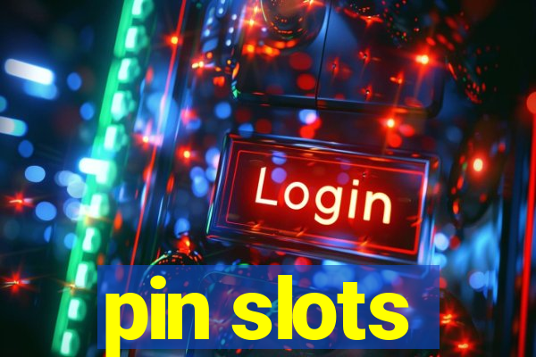 pin slots