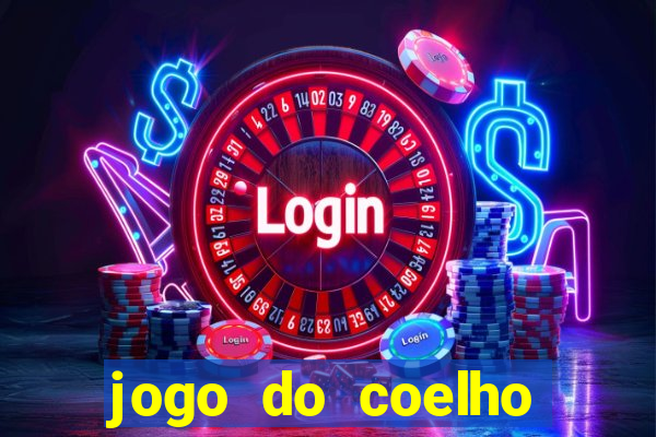 jogo do coelho para ganhar dinheiro