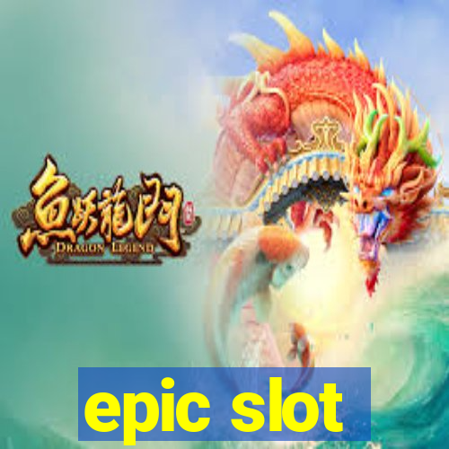 epic slot