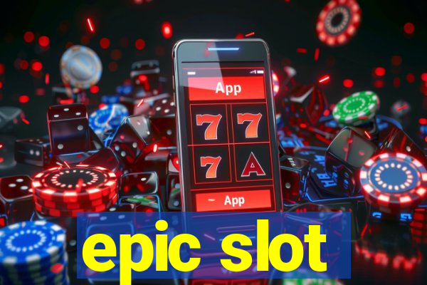 epic slot