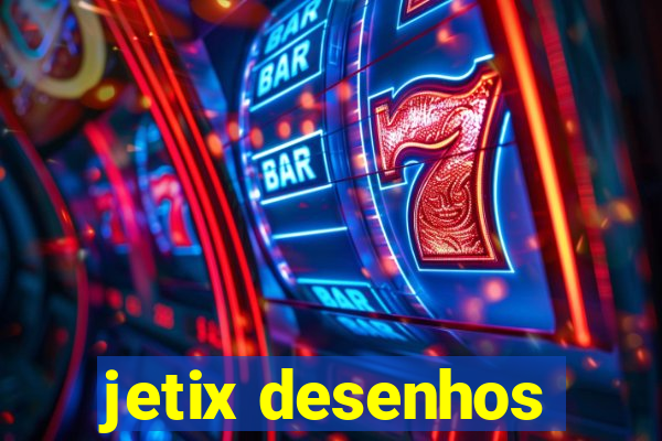 jetix desenhos