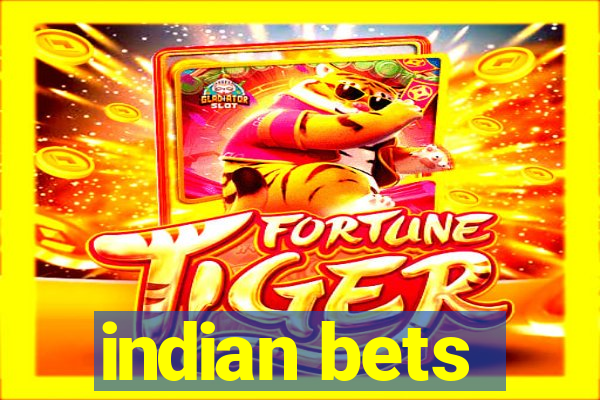 indian bets