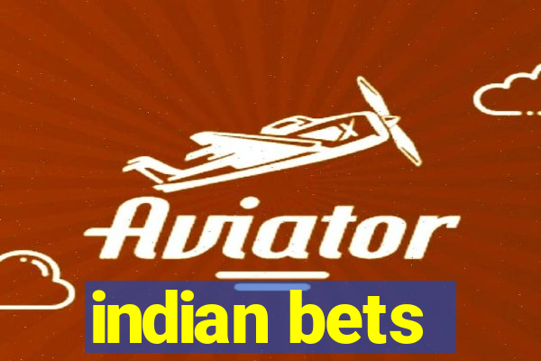 indian bets