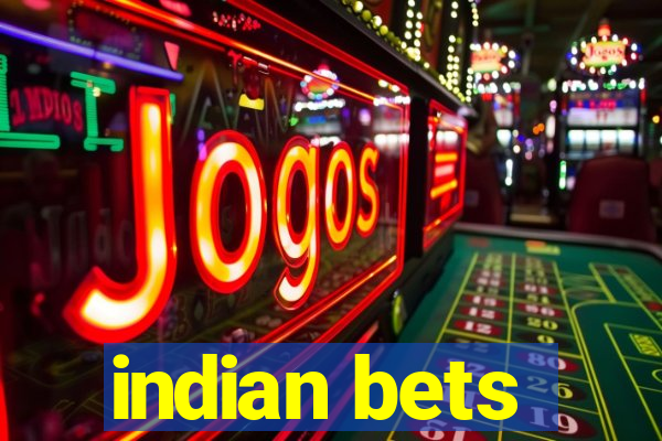 indian bets