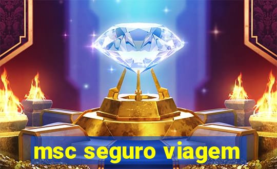 msc seguro viagem