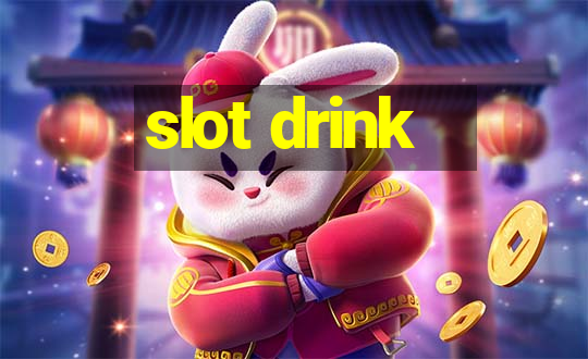 slot drink