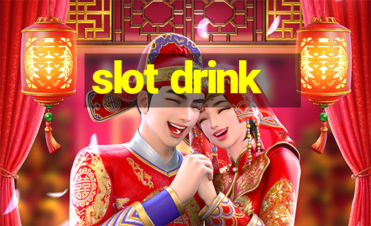 slot drink