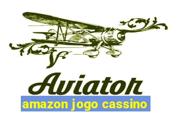 amazon jogo cassino