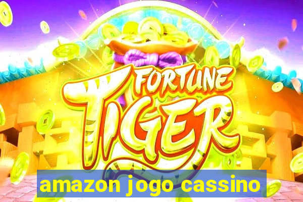 amazon jogo cassino