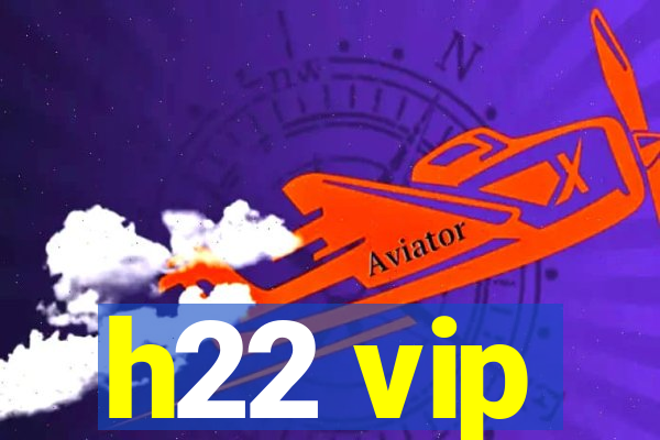 h22 vip