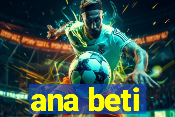 ana beti