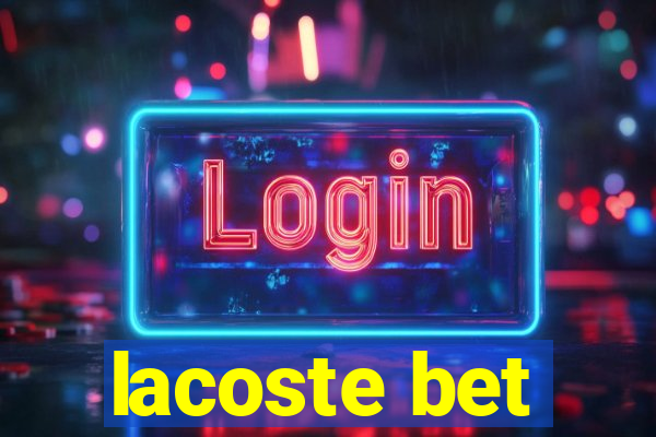 lacoste bet