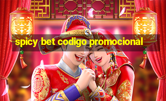 spicy bet codigo promocional