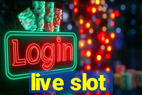 live slot