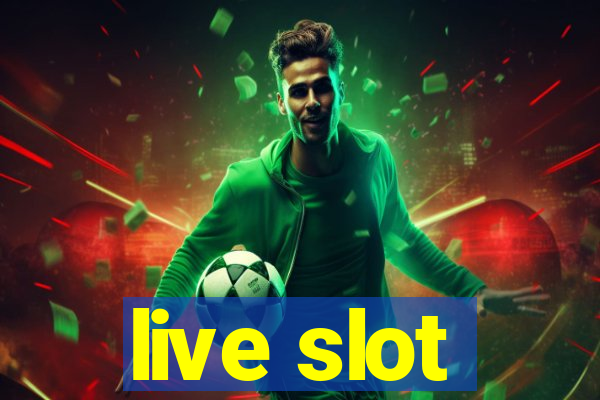 live slot