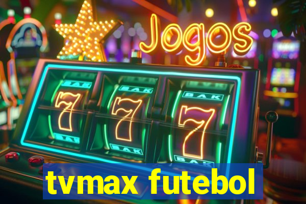 tvmax futebol