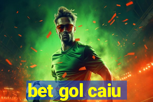 bet gol caiu