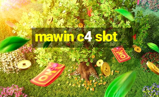 mawin c4 slot